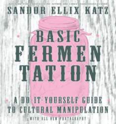 Basic Fermentation: A Do-It-Yourself Guide to