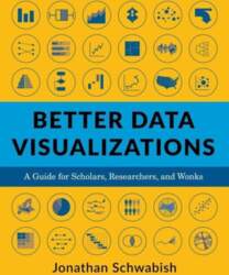 Better Data Visualizations: A Guide for