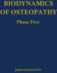 Biodynamics of Osteopathy Phase Five