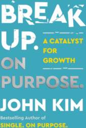 Break Up On Purpose: A Catalyst