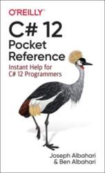 C# 12 Pocket Reference: Instant Help