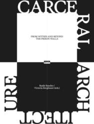 Carceral Architecture: From Within and Beyond