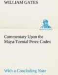 Commentary Upon the Maya-Tzental Perez Codex