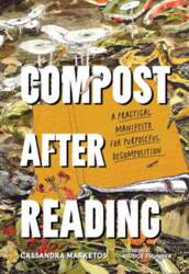 Compost after Reading: A Practical Manifesto