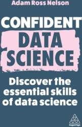 Confident Data Science: Discover the Essential