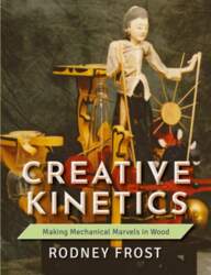 Creative Kinetics: Making Mechanical Marvels in