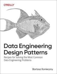 Data Engineering Design Patterns: Recipes for