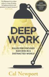 Deep Work: Rules for Focused Success