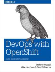 Devops with Openshift: Cloud Deployments Made