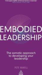 Embodied Leadership: The Somatic Approach to