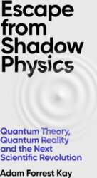 Escape From Shadow Physics: Quantum Theory
