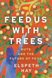 Feed Us with Trees: Nuts and