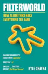 Filterworld: How Algorithms Make Everything the