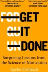 Get it Done: Surprising Lessons from