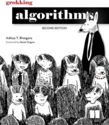 Grokking Algorithms, Second Edition: An Illustrated
