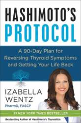 Hashimoto`s Protocol: A 90-Day Plan for
