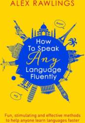 How to Speak Any Language Fluently: