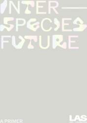 Interspecies Future: A Primer