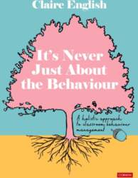 It¿s Never Just About The Behaviour: