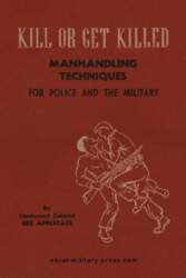 KILL OR GET KILLED Manhandling Techniques