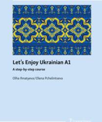 Let`s Enjoy Ukrainian A1: A step-by-step
