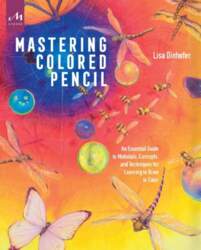 Mastering Colored Pencil: An Essential Guide