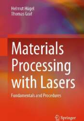 Materials Processing with Lasers: Fundamentals and