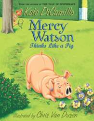Mercy Watson Thinks Like a Pig: