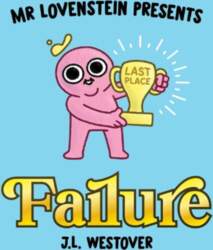 Mr. Lovenstein Presents: Failure
