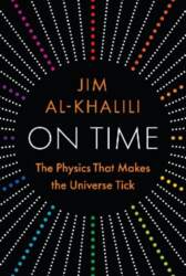 On Time: The Physics That Makes