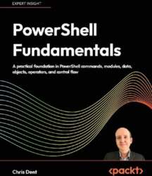 PowerShell Fundamentals: A practical foundation in