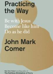 Practicing the Way: Be with Jesus