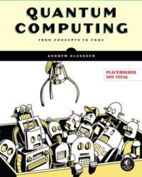Quantum Computing: From Concepts to Code