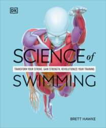 Science of Swimming: Transform Your Stroke