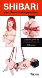 Shibari from Basic to Suspension: A