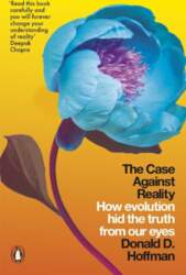 The Case Against Reality: How Evolution