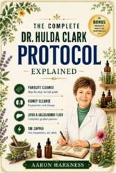 THE COMPLETE DR. HULDA CLARK PROTOCOL