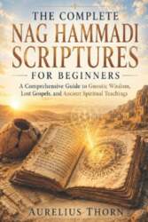 THE COMPLETE NAG HAMMADI SCRIPTURES FOR