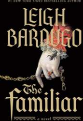 The Familiar: A Novel