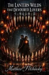 The Lantern Wilds That Devoured Lovers