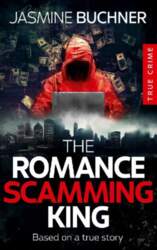 The Romance Scamming King: based on