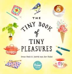 The Tiny Book of Tiny Pleasures