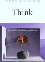 Think: A Compelling Introduction to Philosophy
