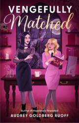 Vengefully Matched: A Novel