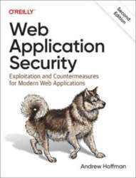 Web Application Security: Exploitation and Countermeasures