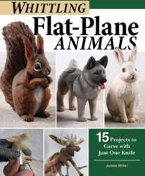 Whittling Flat-Plane Animals: 15 Projects to