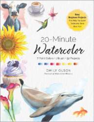 20-Minute Watercolor: 52 Projects Using 7