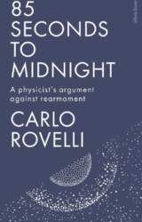 85 Seconds to Midnight: A Physicist`s