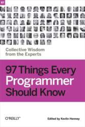 97 Things Every Programmer Should Know: