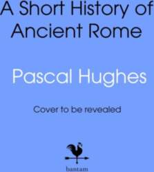 A Short History of Ancient Rome